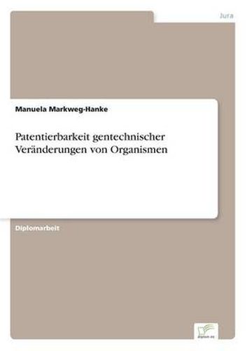 Cover image for Patentierbarkeit gentechnischer Veranderungen von Organismen