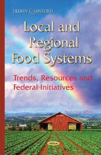 Cover image for Local & Regional Food Systems: Trends, Resources & Federal Initiatives