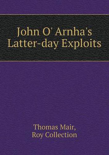 John O' Arnha's Latter-day Exploits