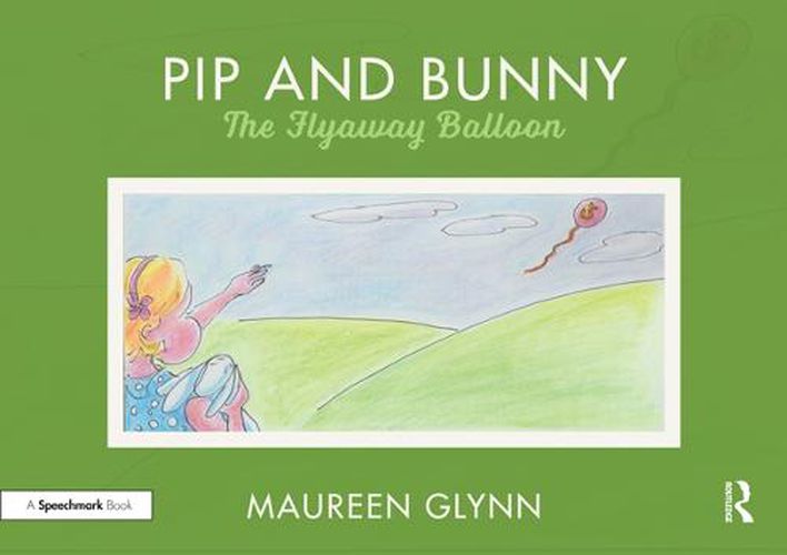 Cover image for Pip and Bunny: Pip and the Flyaway Balloon