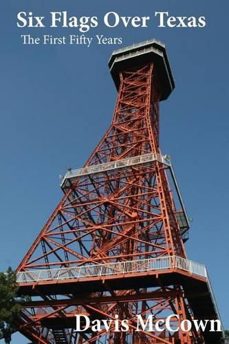 Cover image for Six Flags over Texas: The First Fifty Years