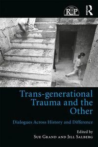 Cover image for Trans-generational Trauma and the Other: Dialogues across history and difference