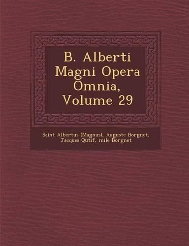 Cover image for B. Alberti Magni Opera Omnia, Volume 29