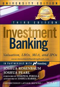 Cover image for Investment Banking University, Third Edition - Valuation, LBOs, M&A, and IPOs