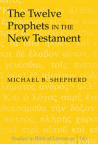 Cover image for The Twelve Prophets in the New Testament