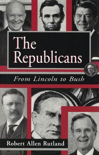 The Republicans: From Lincoln to Bush