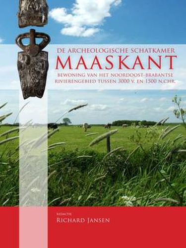 Cover image for De archeologische schatkamer Maaskant: Bewoning van het Noordoost-Brabantse rivierengebied tussen 3000 v. en 1500 n.chr.