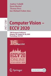 Cover image for Computer Vision - ECCV 2020: 16th European Conference, Glasgow, UK, August 23-28, 2020, Proceedings, Part XVI