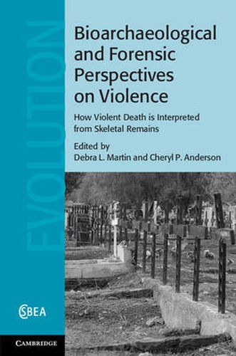 Cover image for Bioarchaeological and Forensic Perspectives on Violence: How Violent Death Is Interpreted from Skeletal Remains