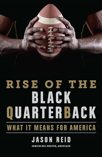 Cover image for The Rise Of The Black Quarterback: What It Means for America