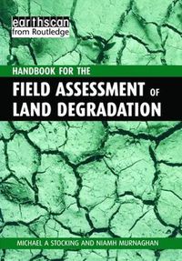 Cover image for A Handbook for the Field Assessment of Land Degradation