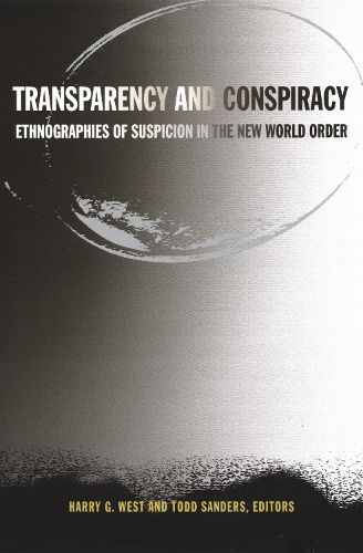 Cover image for Transparency and Conspiracy: Ethnographies of Suspicion in the New World Order