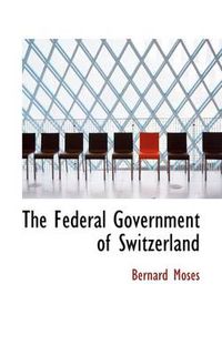 Cover image for The Federal Government of Switzerland