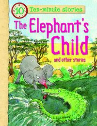 Cover image for Ten Minute Stories - the Elephants Child