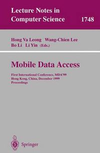 Cover image for Mobile Data Access: First International Conference, MDA'99, Hong Kong, China, December 16-17, 1999 Proceedings