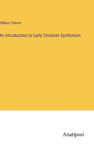 Cover image for An Introduction to Early Christian Symbolism