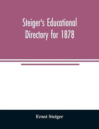 Cover image for Steiger's educational directory for 1878