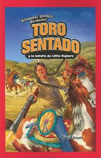 Cover image for Toro Sentado Y La Batalla de Little Bighorn (Sitting Bull and the Battle of the Little Bighorn)