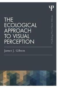 Cover image for The Ecological Approach to Visual Perception: Classic Edition