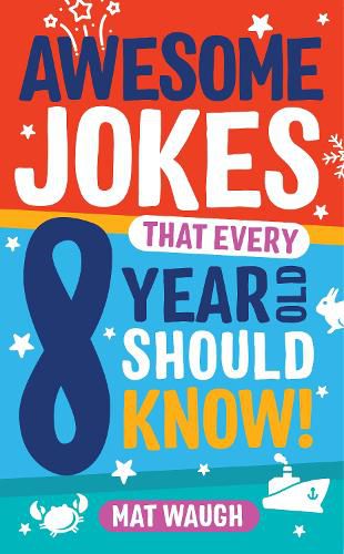 Cover image for Awesome Jokes That Every 8 Year Old Should Know!