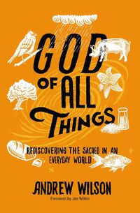Cover image for God of All Things: Rediscovering the Sacred in an Everyday World