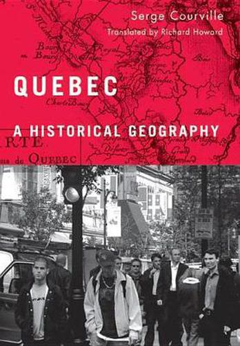 Cover image for Quebec: A Historical Geography