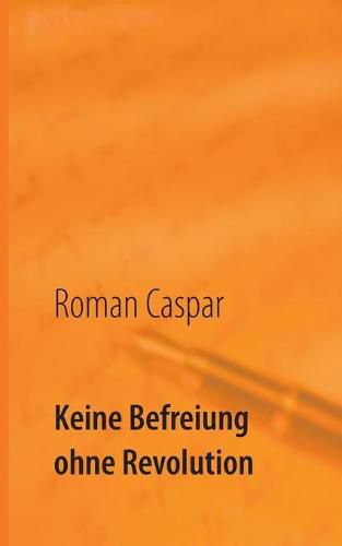 Cover image for Keine Befreiung ohne Revolution