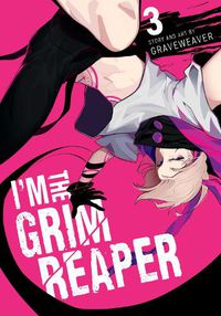 Cover image for I'm the Grim Reaper, Vol. 3: Volume 3