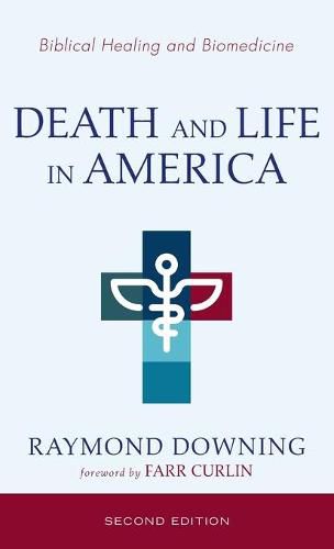 Death and Life in America, Second Edition: Biomedicine and Biblical Healing