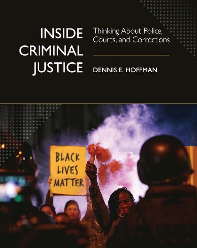 Cover image for Inside Criminal Justice: Thinking About Police, Courts, and Corrections