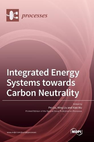 Cover image for Integrated Energy Systems towards Carbon Neutrality
