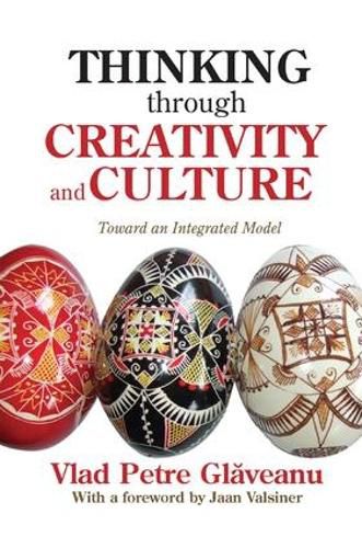 Cover image for Thinking Through Creativity and Culture: Toward an Integrated Model