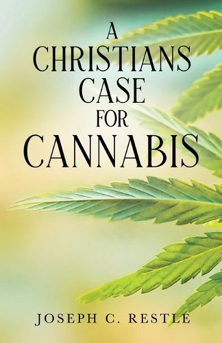 Cover image for A Christian's Case for Cannabis