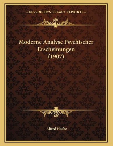 Cover image for Moderne Analyse Psychischer Erscheinungen (1907)