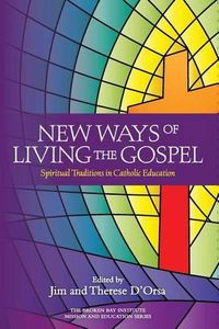 Cover image for New Ways of Living the Gospel: Spiritual Traditions in Catholic Education