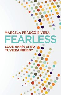 Cover image for Fearless: ?Que haria si no tuviera miedo?