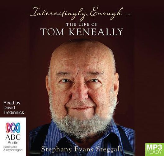 Interestingly Enough ...: The Life of Tom Keneally