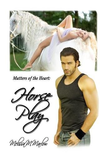 Cover image for Horse Play: Matters of the Heart