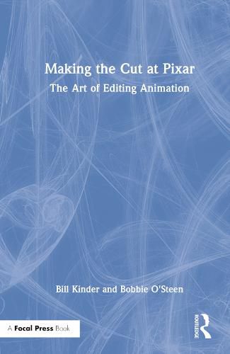 Cover image for Making the Cut at Pixar: The Art of Editing Animation