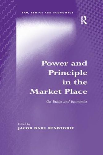 Cover image for Power and Principle in the Market Place: On Ethics and Economics