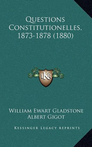 Questions Constitutionelles, 1873-1878 (1880)