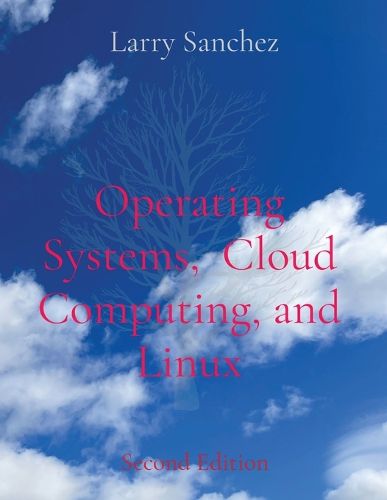 Cover image for Operating Systems, Cloud Computing, and Linux Second Edition