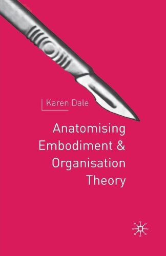 Cover image for Anatomising Embodiment and Organisation Theory