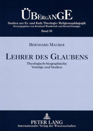 Cover image for Lehrer Des Glaubens: Theologisch-Biographische Vortraege Und Studien