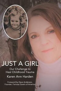 Cover image for Just a Girl: Our Challenge to Heal Childhood Trauma