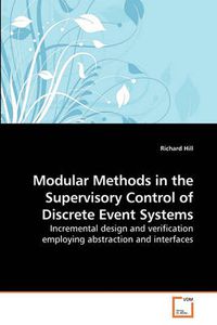 Cover image for Modular Methods in the Supervisory Control of Discrete Event Systems
