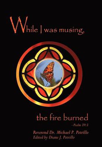 Cover image for While I Was Musing, the Fire Burned