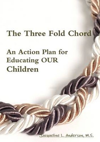 Cover image for The Three Fold Chord - an Action Plan for Educating Our Children