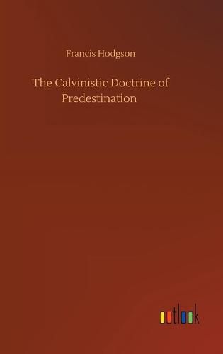 Cover image for The Calvinistic Doctrine of Predestination