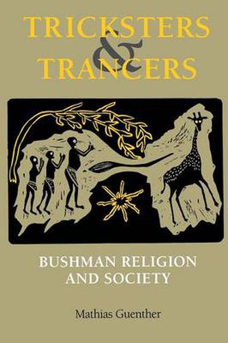 Cover image for Tricksters and Trancers: Bushman Religion and Society